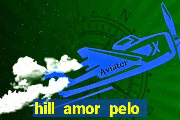 hill amor pelo jogo torrent